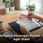 Cara Mengatur Keuangan Rumah Tangga Agar Stabil