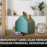 Cara Menghemat Uang Agar Menghindari Kecemasan Finansial Kemudian Hari