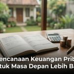 Perencanaan Keuangan Pribadi untuk Masa Depan Lebih Baik